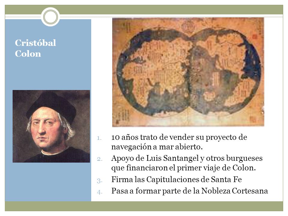 Cristóbal Colon 10 años trato de vender su proyecto de navegación a mar abierto.