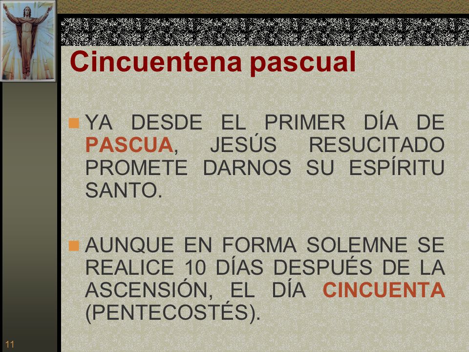 Cincuentena pascual YA DESDE EL PRIMER DÍA DE PASCUA, JESÚS RESUCITADO PROMETE DARNOS SU ESPÍRITU SANTO.