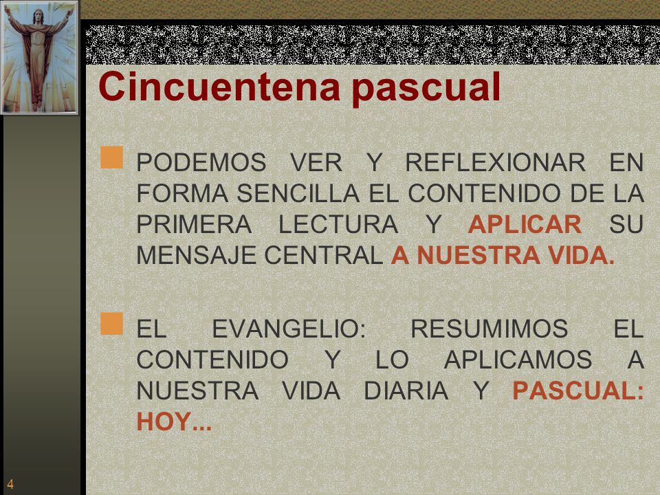 Cincuentena pascual PODEMOS VER Y REFLEXIONAR EN FORMA SENCILLA EL CONTENIDO DE LA PRIMERA LECTURA Y APLICAR SU MENSAJE CENTRAL A NUESTRA VIDA.