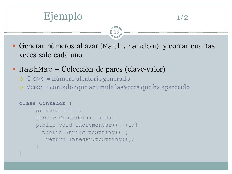 Ejemplo 1/2 Generar números al azar (Math.random) y contar cuantas veces sale cada uno.