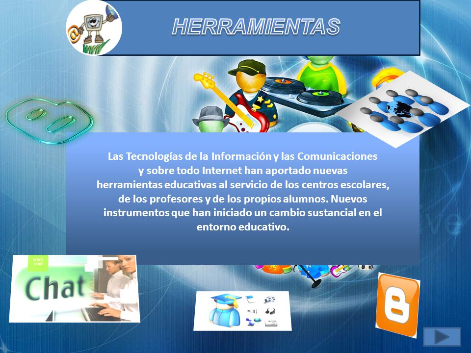HERRAMIENTAS Las Tecnologías de la Información y las Comunicaciones