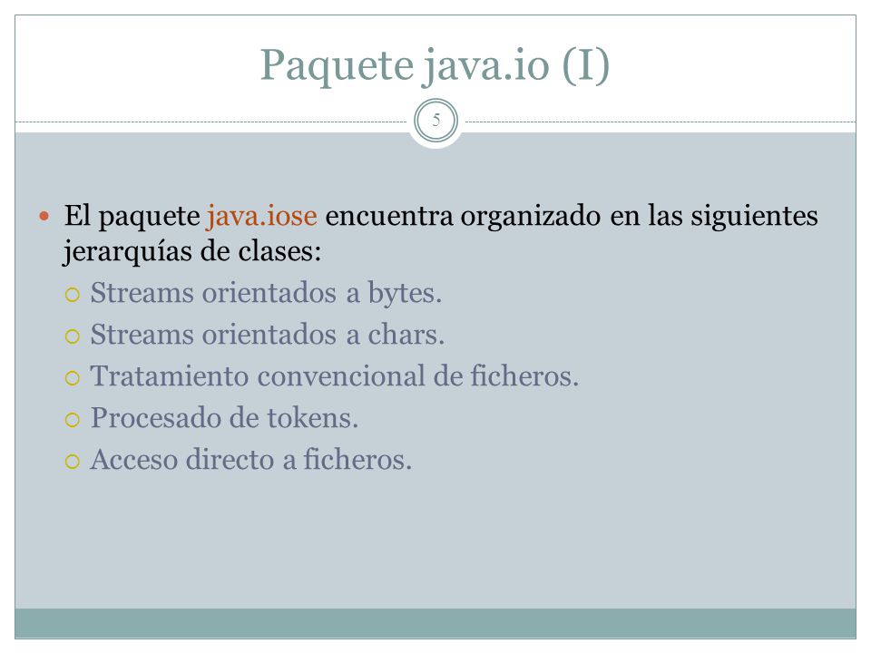 Paquete java.io (I) El paquete java.iose encuentra organizado en las siguientes jerarquías de clases: