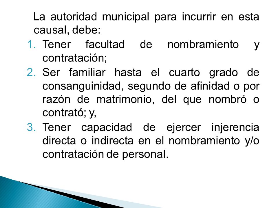 La autoridad municipal para incurrir en esta causal, debe: