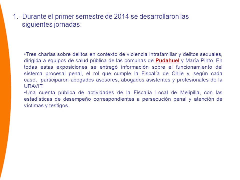 1.- Durante el primer semestre de 2014 se desarrollaron las