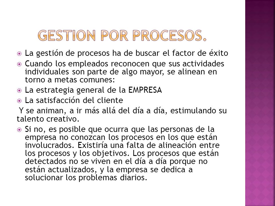 Gestion por procesos. La gestión de procesos ha de buscar el factor de éxito.