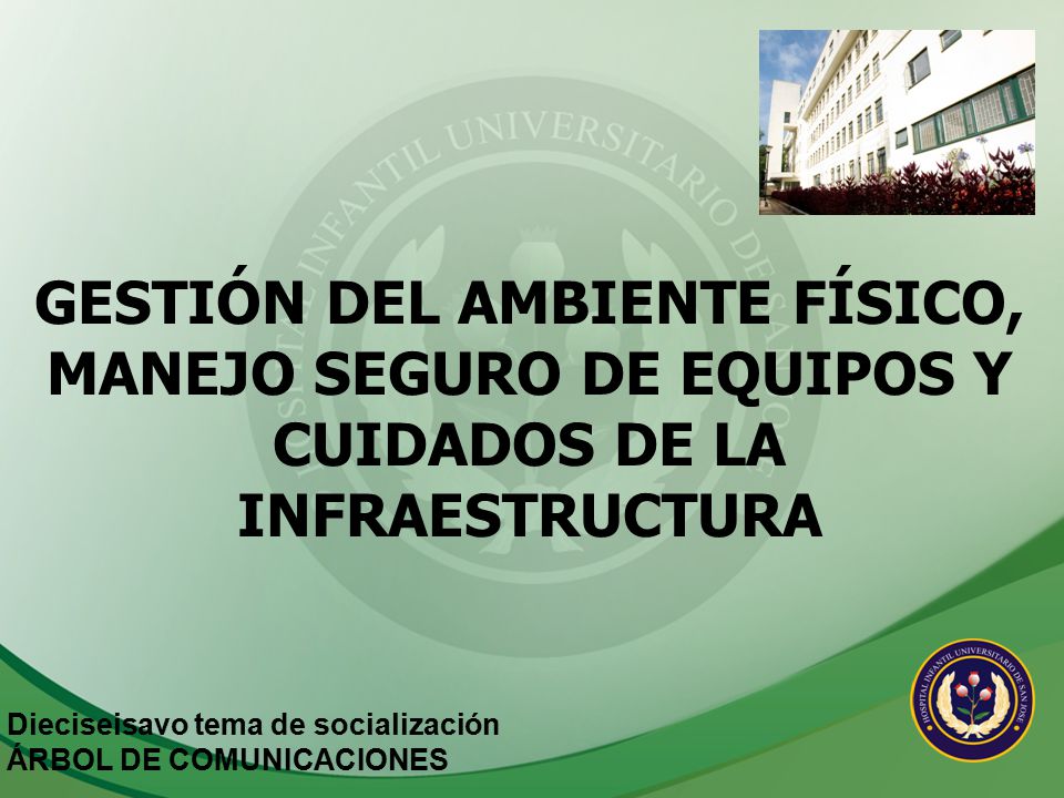 GESTIÓN DEL AMBIENTE FÍSICO, MANEJO SEGURO DE EQUIPOS Y CUIDADOS DE LA INFRAESTRUCTURA