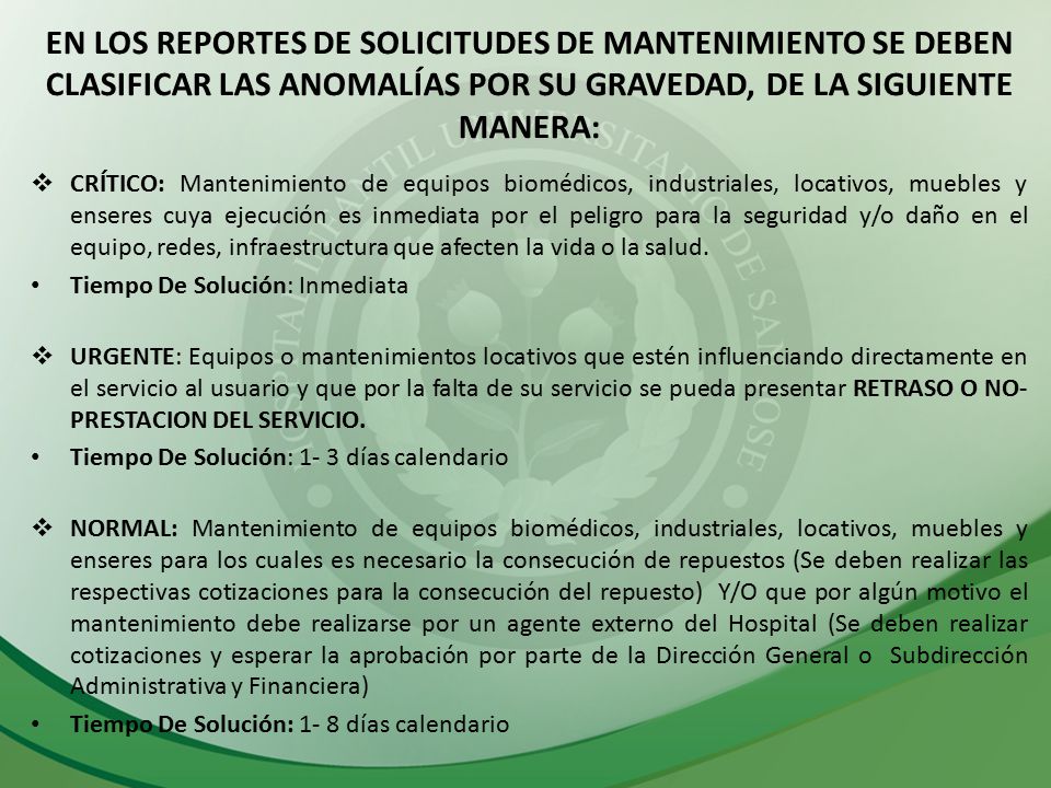 EN LOS REPORTES DE SOLICITUDES DE MANTENIMIENTO SE DEBEN CLASIFICAR LAS ANOMALÍAS POR SU GRAVEDAD, DE LA SIGUIENTE MANERA: