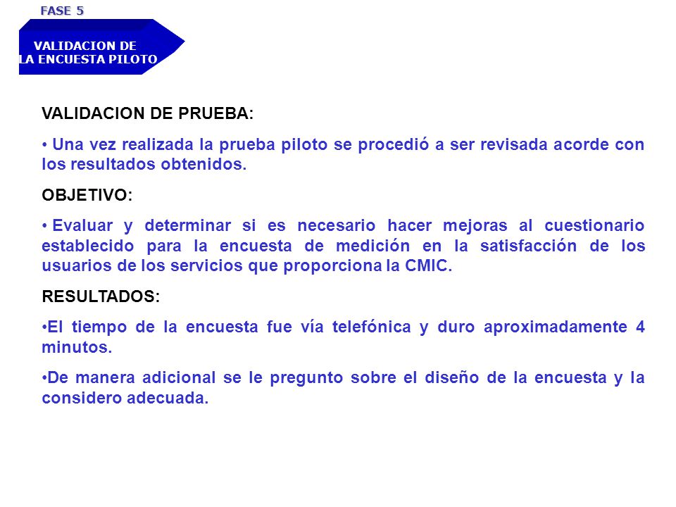 FASE 5 VALIDACION DE. LA ENCUESTA PILOTO. VALIDACION DE PRUEBA: