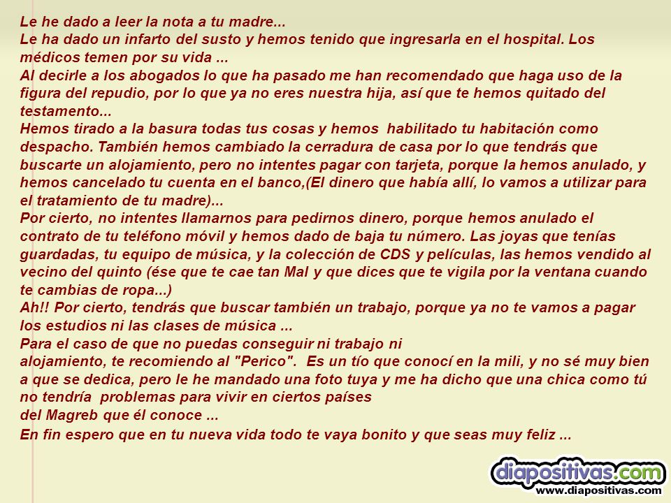 Le he dado a leer la nota a tu madre