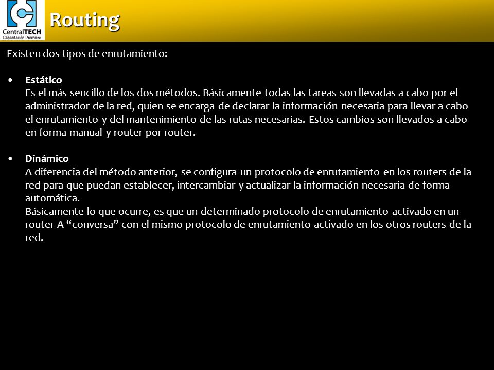 Routing Existen dos tipos de enrutamiento: Estático