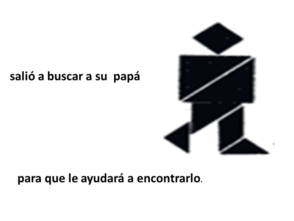 salió a buscar a su papá para que le ayudará a encontrarlo.