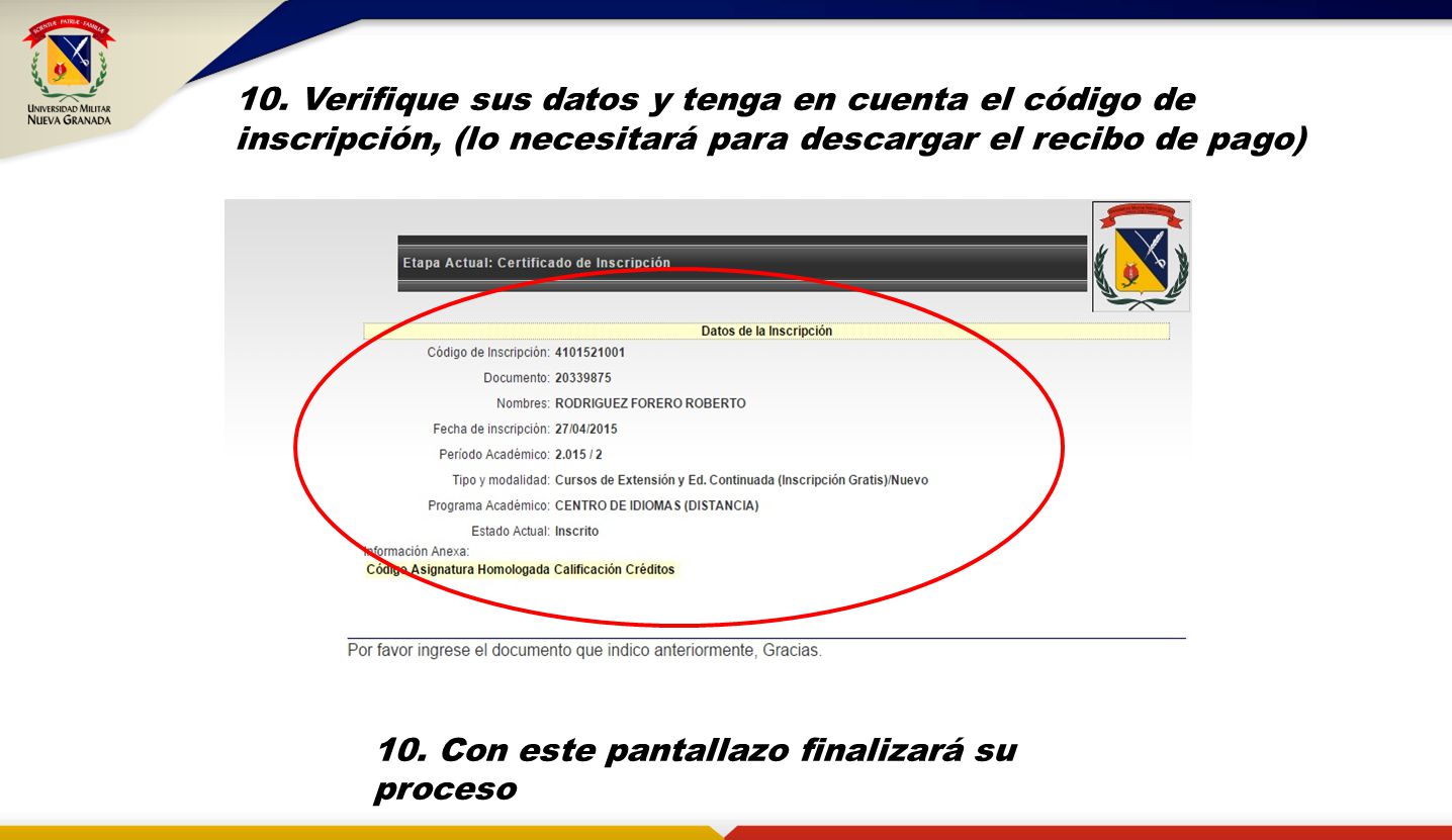 10. Verifique sus datos y tenga en cuenta el código de inscripción, (lo necesitará para descargar el recibo de pago)