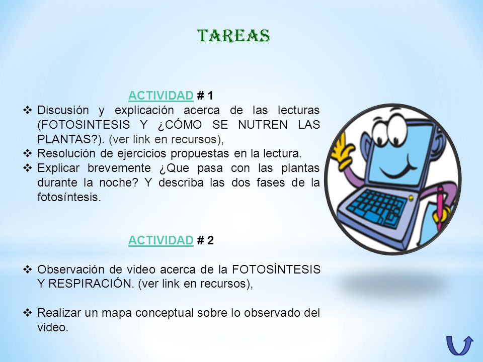 tareas ACTIVIDAD # 1. Discusión y explicación acerca de las lecturas (FOTOSINTESIS Y ¿CÓMO SE NUTREN LAS PLANTAS ). (ver link en recursos),