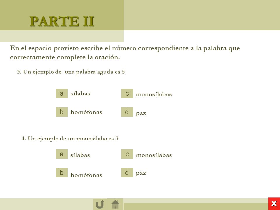 PARTE II En el espacio provisto escribe el número correspondiente a la palabra que correctamente complete la oración.