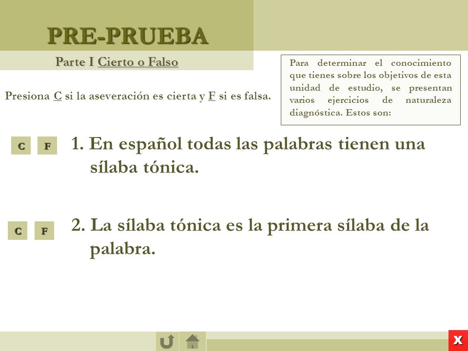 PRE-PRUEBA 1. En español todas las palabras tienen una sílaba tónica.