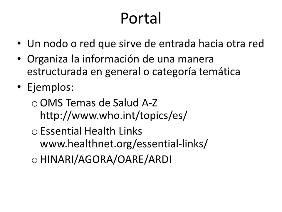 Portal Un nodo o red que sirve de entrada hacia otra red