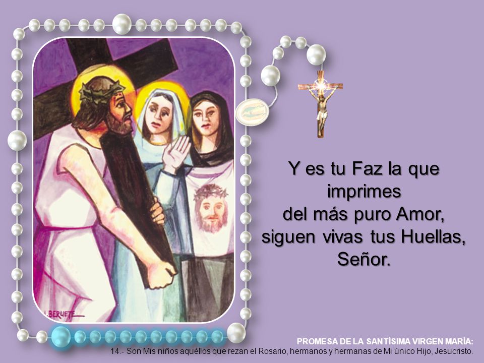 Y es tu Faz la que imprimes del más puro Amor,