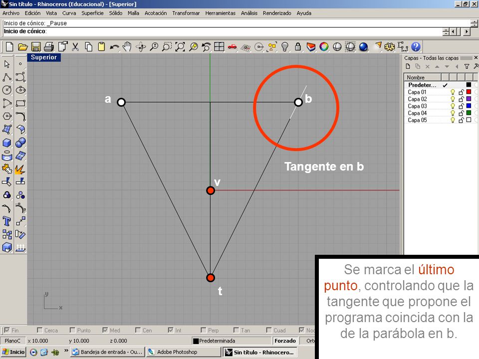 a b. Tangente en b. v. Se marca el último punto, controlando que la tangente que propone el programa coincida con la de la parábola en b.