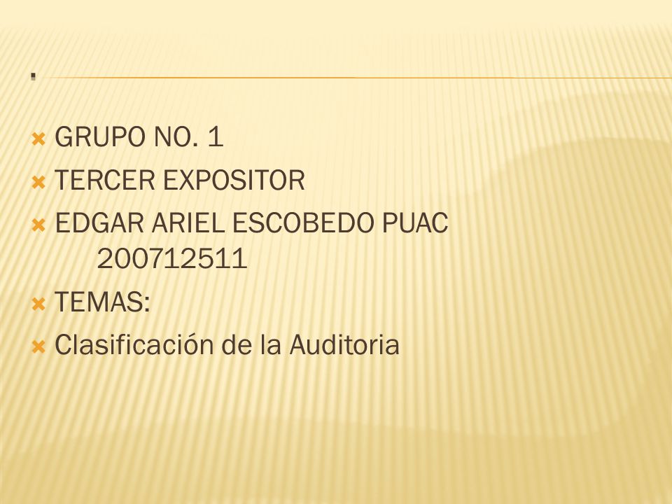 . GRUPO NO. 1 TERCER EXPOSITOR EDGAR ARIEL ESCOBEDO PUAC
