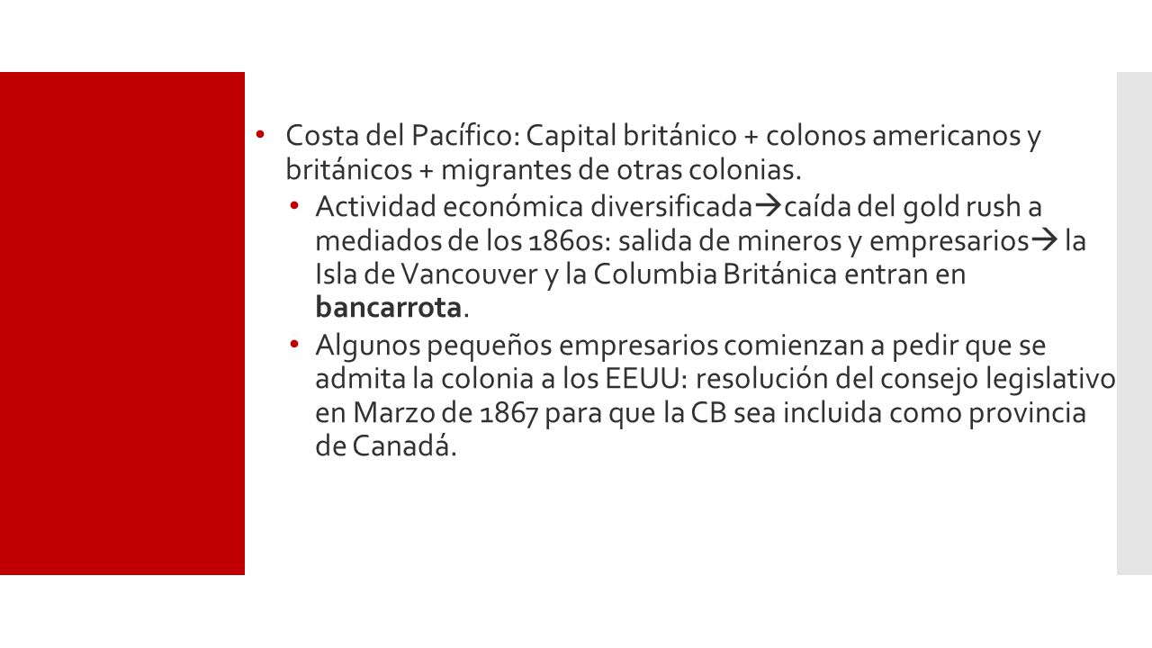 Costa del Pacífico: Capital británico + colonos americanos y británicos + migrantes de otras colonias.