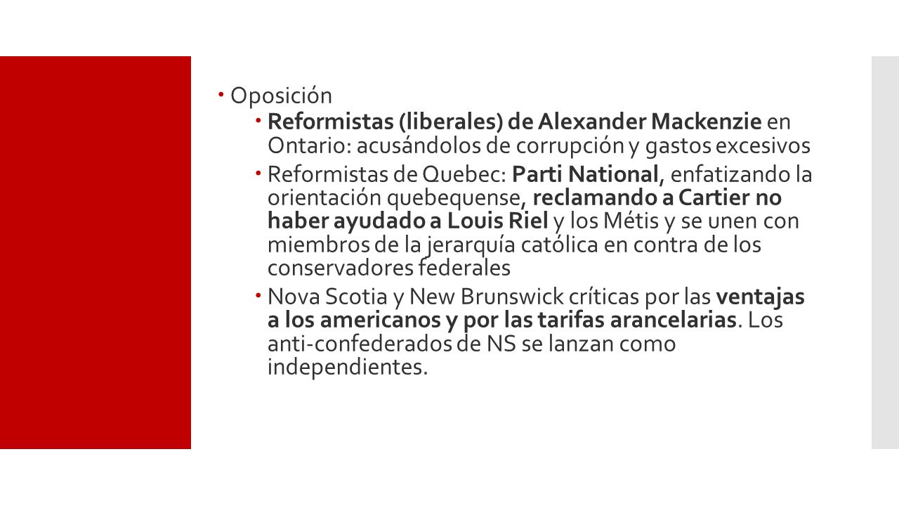 Oposición Reformistas (liberales) de Alexander Mackenzie en Ontario: acusándolos de corrupción y gastos excesivos.