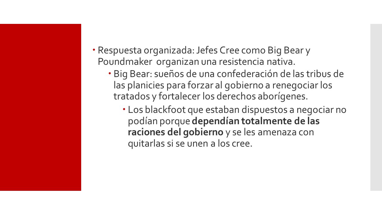 Respuesta organizada: Jefes Cree como Big Bear y Poundmaker organizan una resistencia nativa.
