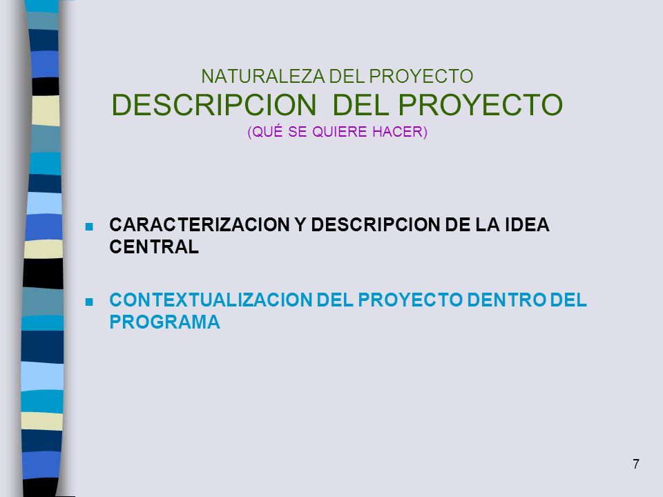 NATURALEZA DEL PROYECTO DESCRIPCION DEL PROYECTO (QUÉ SE QUIERE HACER)