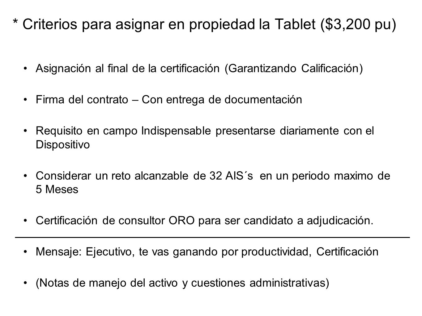 * Criterios para asignar en propiedad la Tablet ($3,200 pu)