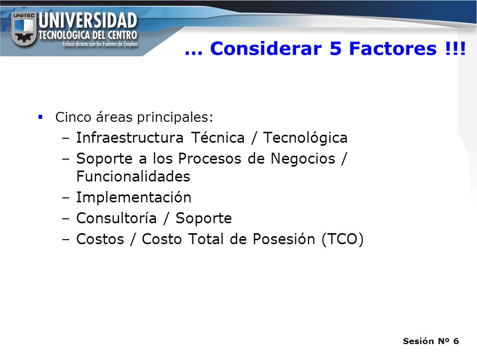 … Considerar 5 Factores !!! Infraestructura Técnica / Tecnológica