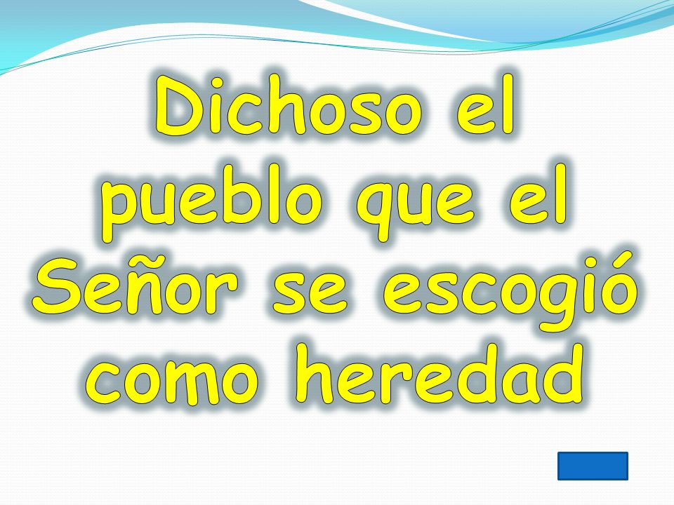 Dichoso el pueblo que el Señor se escogió como heredad