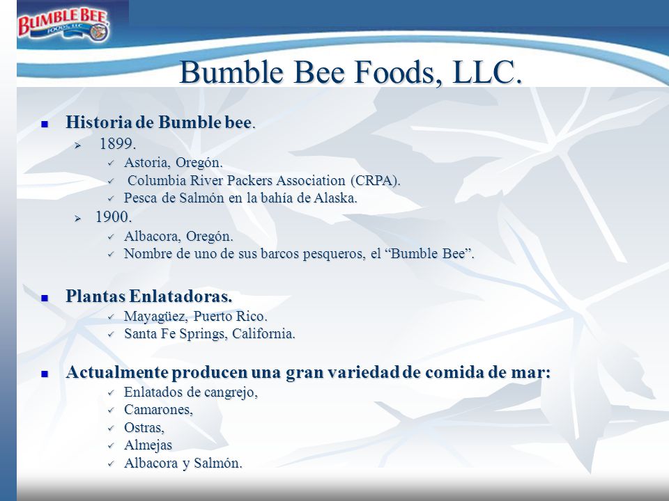 Bumble Bee Foods, LLC. Historia de Bumble bee. Plantas Enlatadoras.