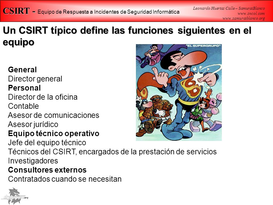 Un CSIRT típico define las funciones siguientes en el equipo