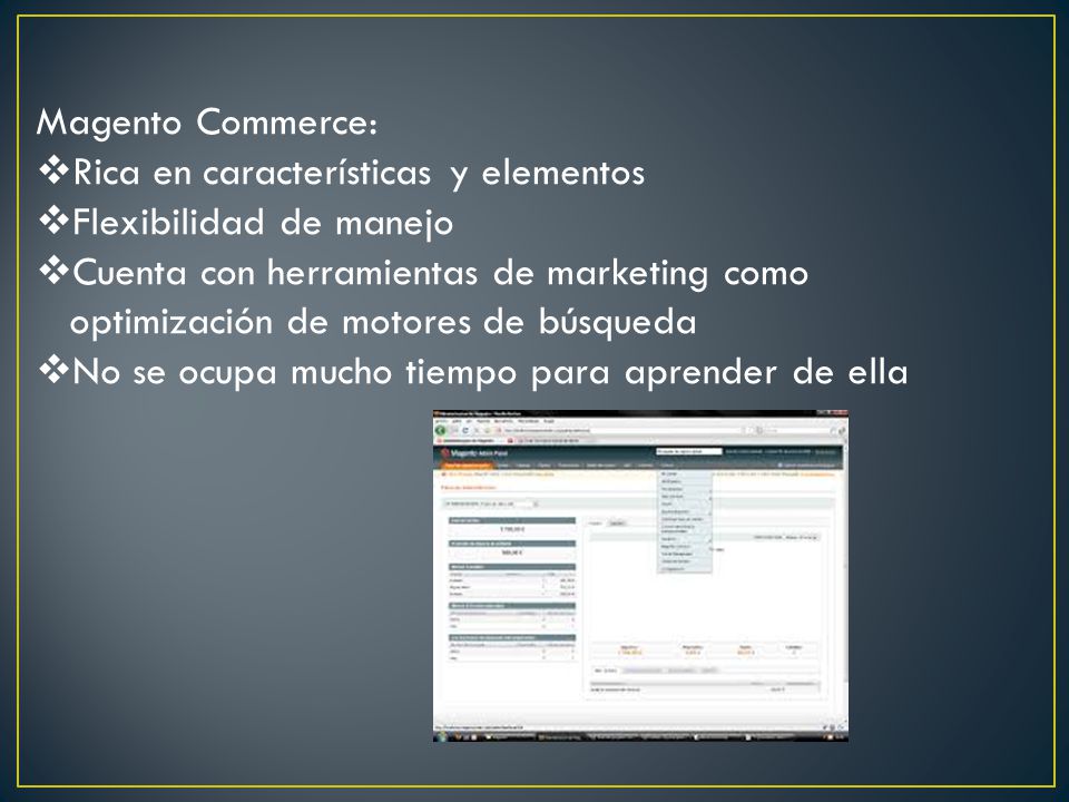 Magento Commerce: Rica en características y elementos. Flexibilidad de manejo.