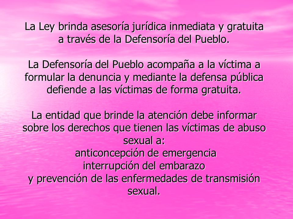 La Ley brinda asesoría jurídica inmediata y gratuita a través de la Defensoría del Pueblo.