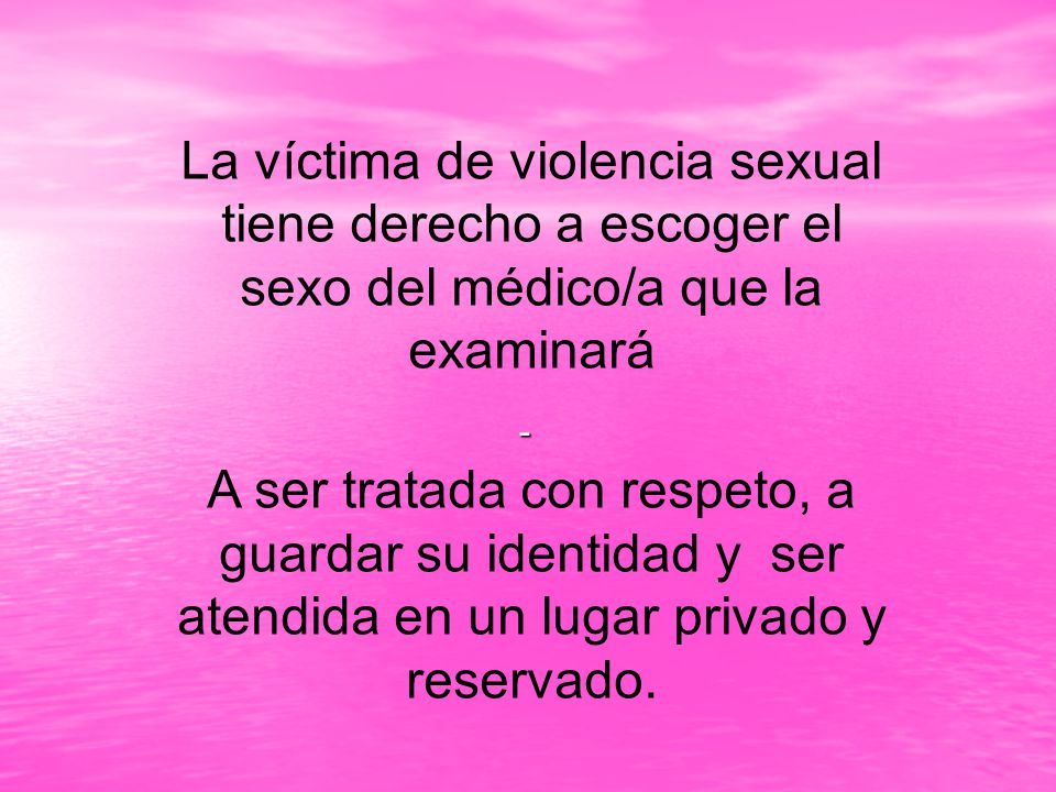 La víctima de violencia sexual tiene derecho a escoger el sexo del médico/a que la examinará
