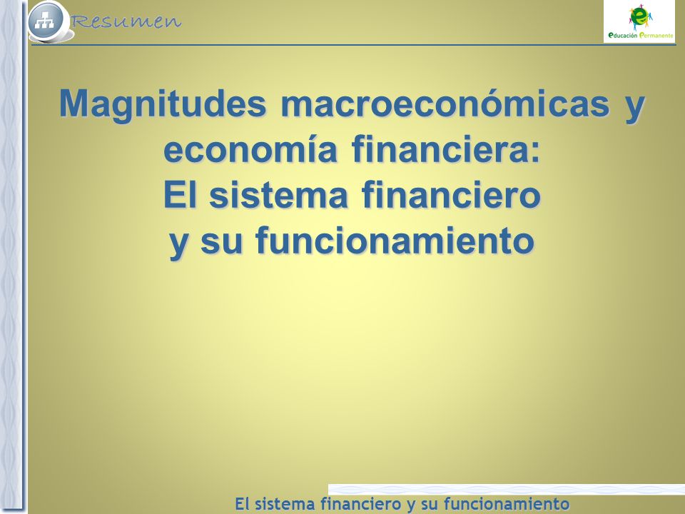 Magnitudes macroeconómicas y economía financiera: El sistema financiero y su funcionamiento
