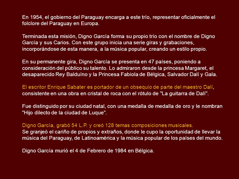 En 1954, el gobierno del Paraguay encarga a este trío, representar oficialmente el folclore del Paraguay en Europa.