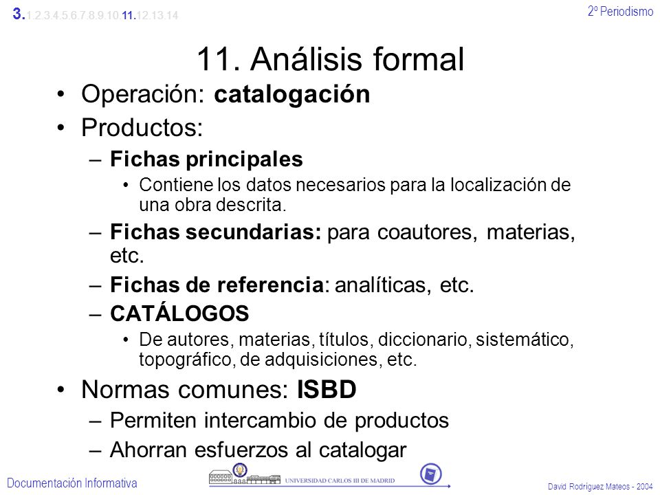 11. Análisis formal Operación: catalogación Productos:
