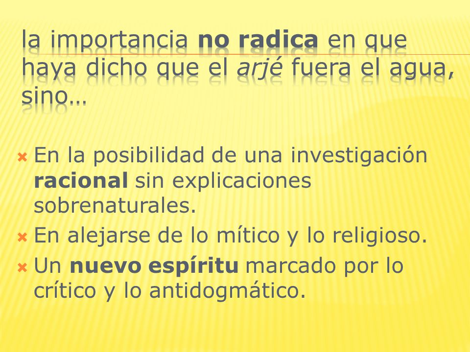 la importancia no radica en que haya dicho que el arjé fuera el agua, sino…