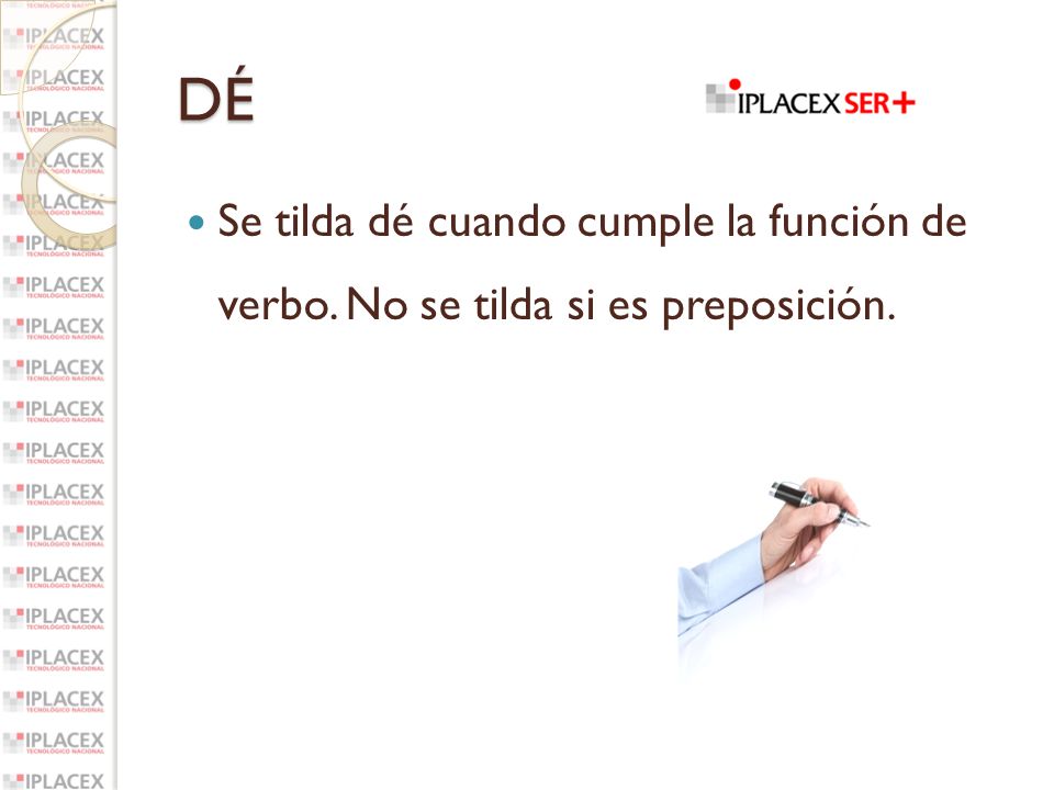 DÉ Se tilda dé cuando cumple la función de verbo. No se tilda si es preposición.