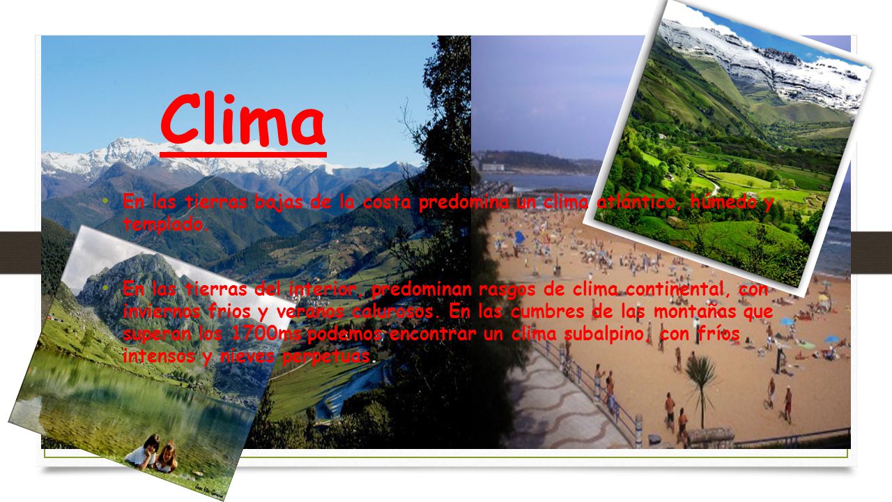 Clima En las tierras bajas de la costa predomina un clima atlántico, húmedo y templado.
