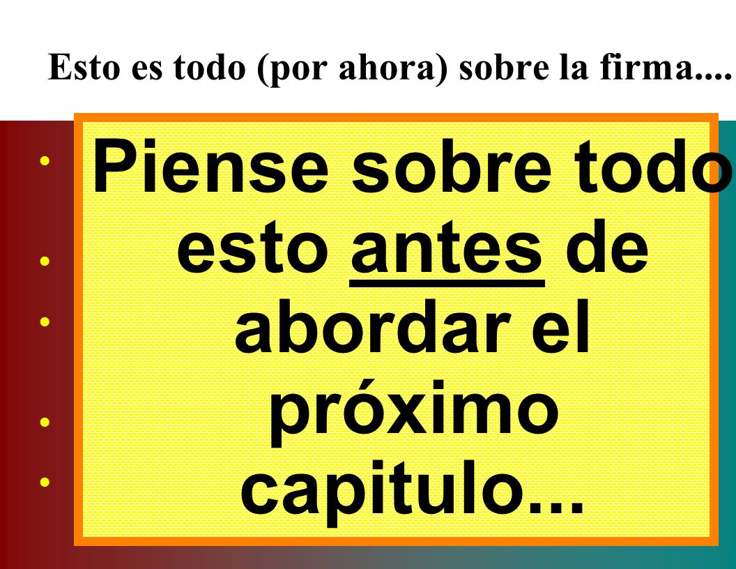 Piense sobre todo esto antes de abordar el próximo capitulo...