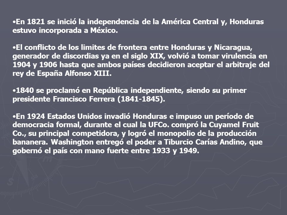 En 1821 se inició la independencia de la América Central y, Honduras estuvo incorporada a México.