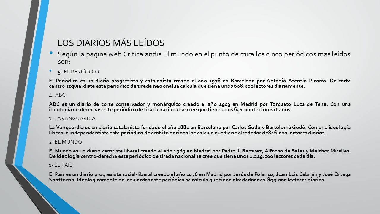 LOS DIARIOS MÁS LEÍDOS Según la pagina web Criticalandia El mundo en el punto de mira los cinco periódicos mas leídos son: