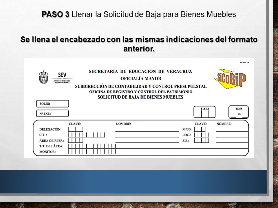 PASO 3 Llenar la Solicitud de Baja para Bienes Muebles