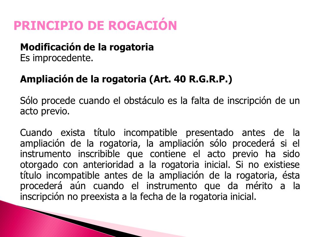 PRINCIPIO DE ROGACIÓN Modificación de la rogatoria Es improcedente.