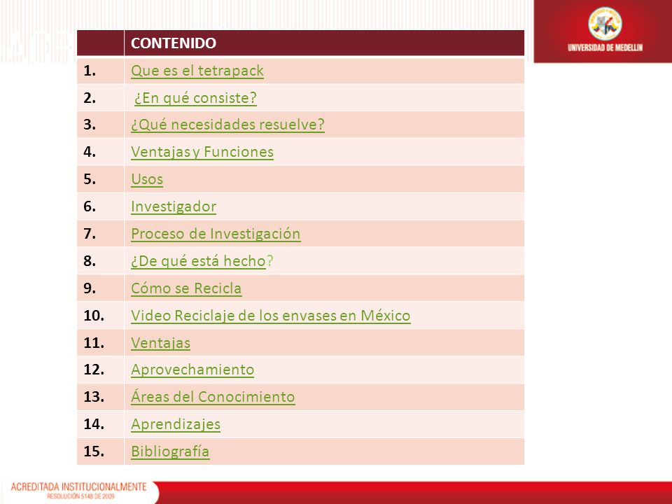 CONTENIDO 1. Que es el tetrapack. 2. ¿En qué consiste 3. ¿Qué necesidades resuelve 4. Ventajas y Funciones.