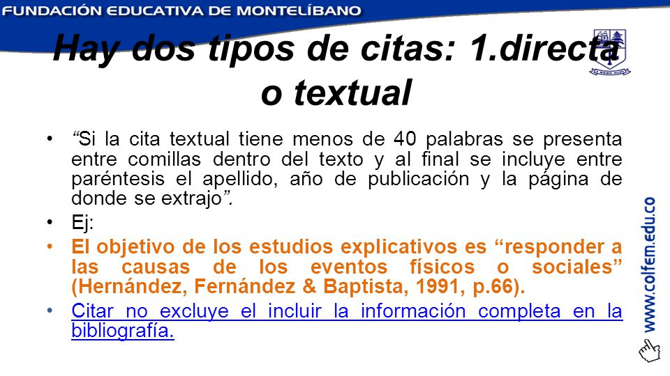 Hay dos tipos de citas: 1.directa o textual