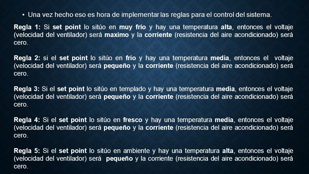 Una vez hecho eso es hora de implementar las reglas para el control del sistema.