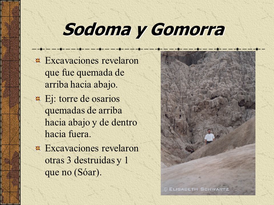 Sodoma y Gomorra Excavaciones revelaron que fue quemada de arriba hacia abajo.